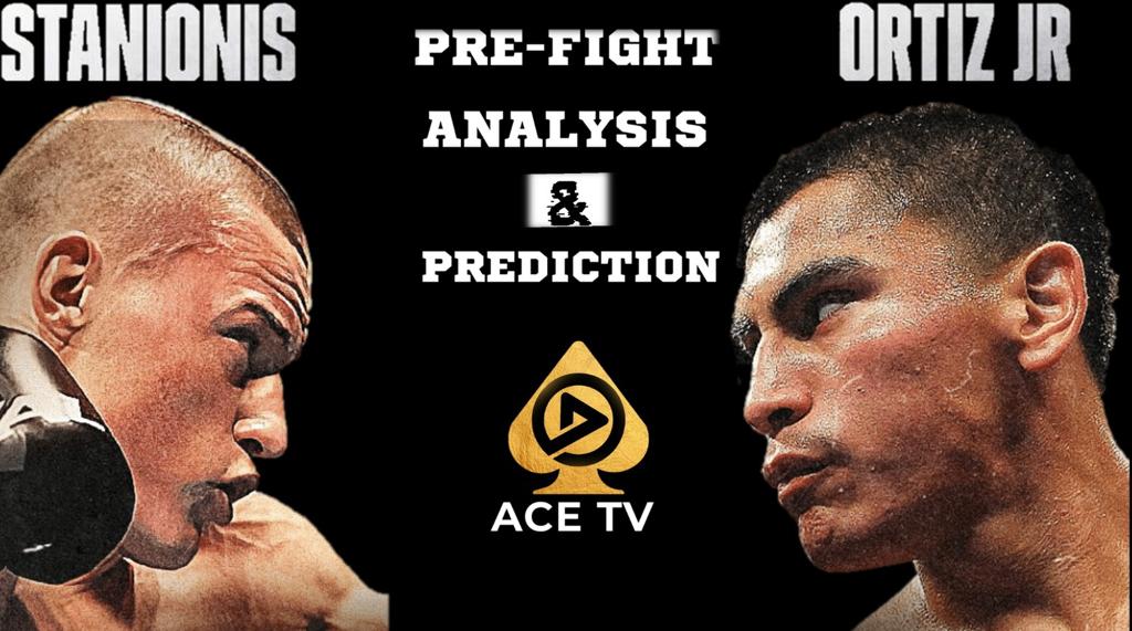 VERGIL ORTIZ VS EIMANTAS STANIONIS | FULL PRE-FIGHT ANALYSIS AND PREDICTION