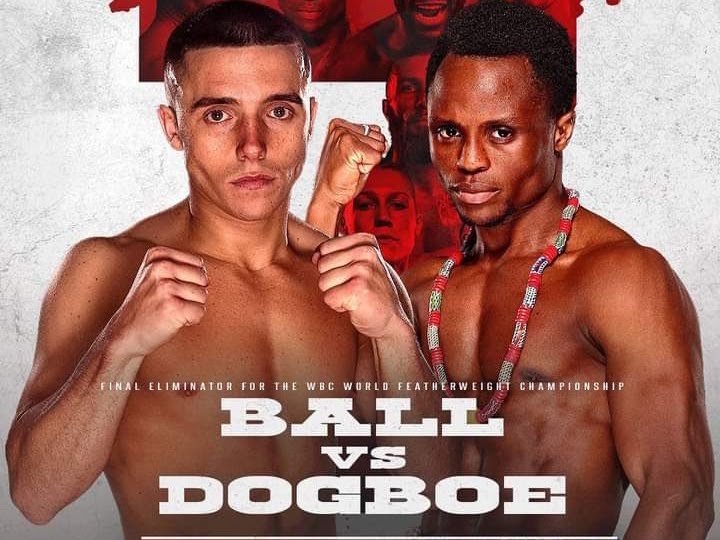 Nick Ball Clashes with Isaac Dogboe in a 12 rounds IBF Featherweight Eliminator Fight