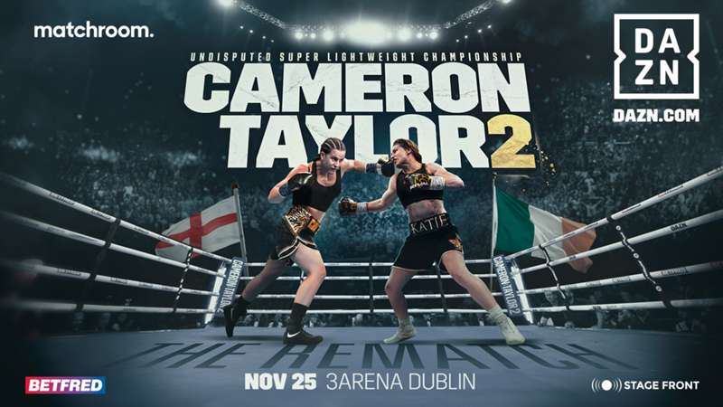 Chantelle Cameron vs. Katie Taylor Clash in a 10 Rounds rematch for Cameronâ€™s WBC/WBO/IBF/WBA Womenâ€™s Junior Welterweight Title